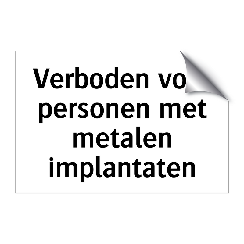 Verboden voor personen met metalen implantaten