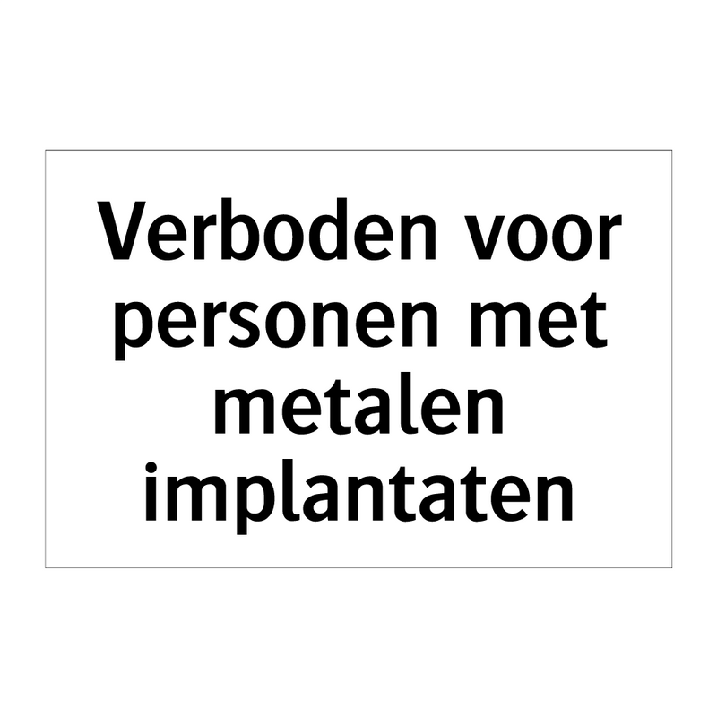 Verboden voor personen met metalen implantaten