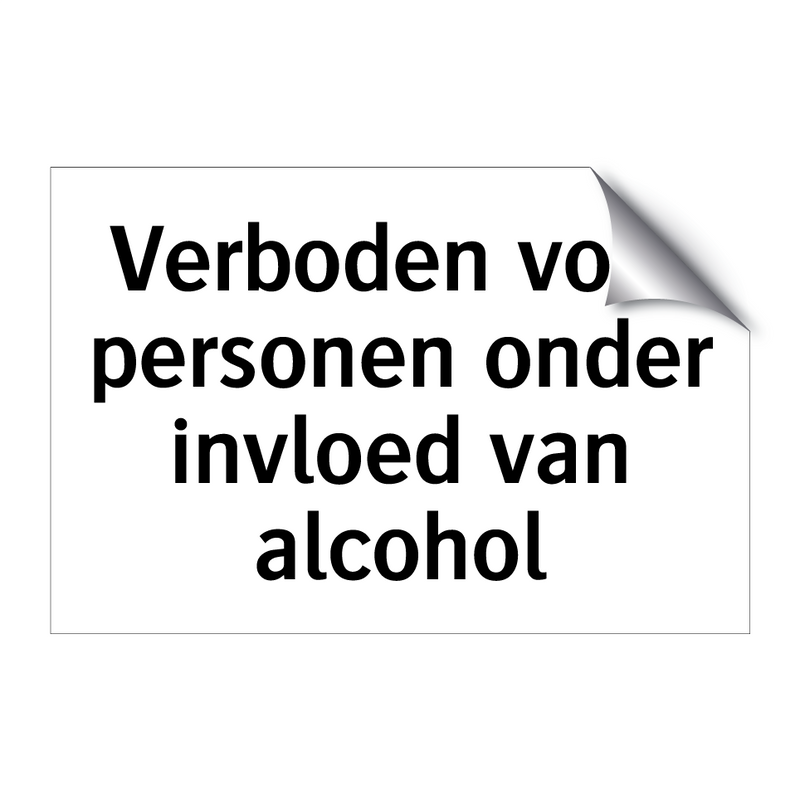 Verboden voor personen onder invloed van alcohol