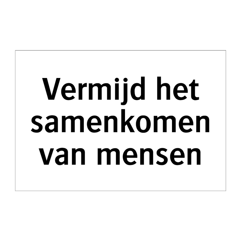 Vermijd het samenkomen van mensen