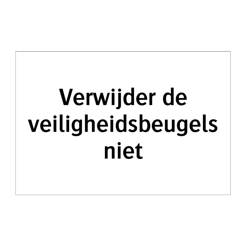 Verwijder de veiligheidsbeugels niet