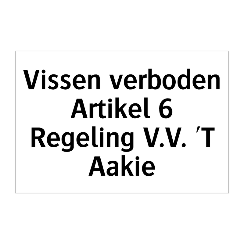 Vissen verboden Artikel 6 Regeling V.V. 'T Aakie