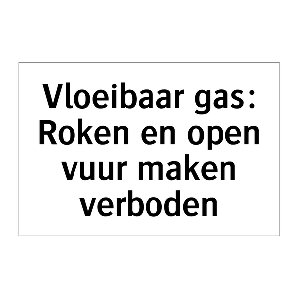 Vloeibaar gas: Roken en open vuur maken verboden