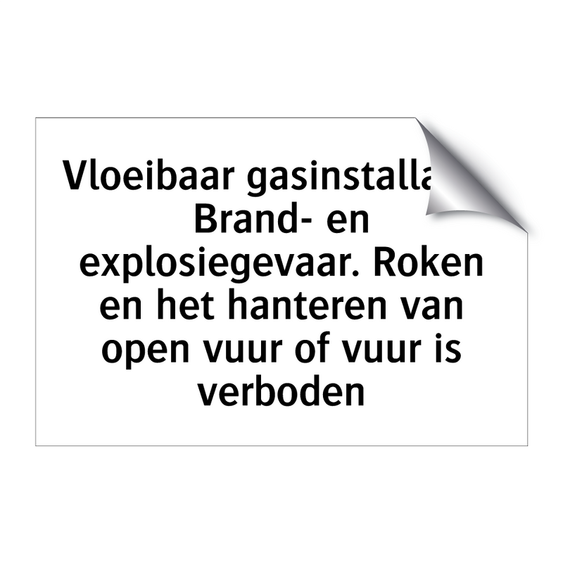 Vloeibaar gasinstallatie! Brand- en explosiegevaar. Roken en het hanteren van open vuur of vuur is verboden