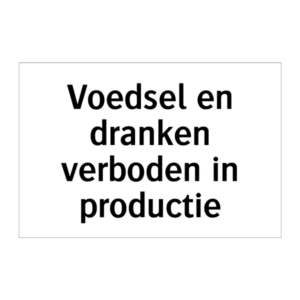 Voedsel en dranken verboden in productie