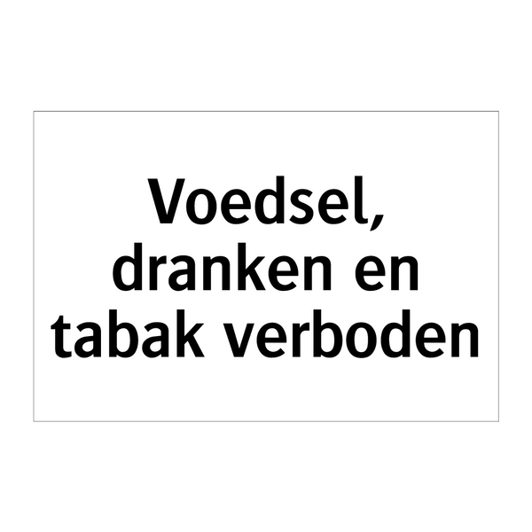 Voedsel, dranken en tabak verboden