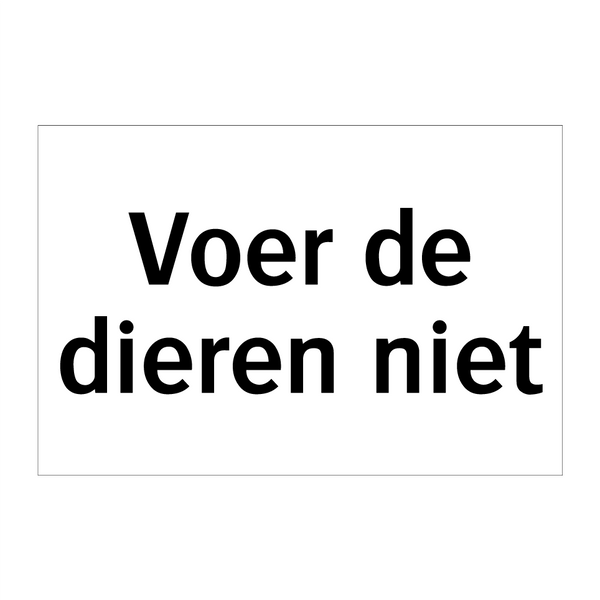 Voer de dieren niet