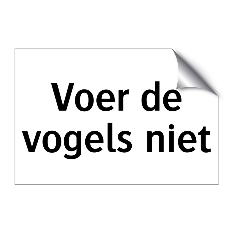 Voer de vogels niet