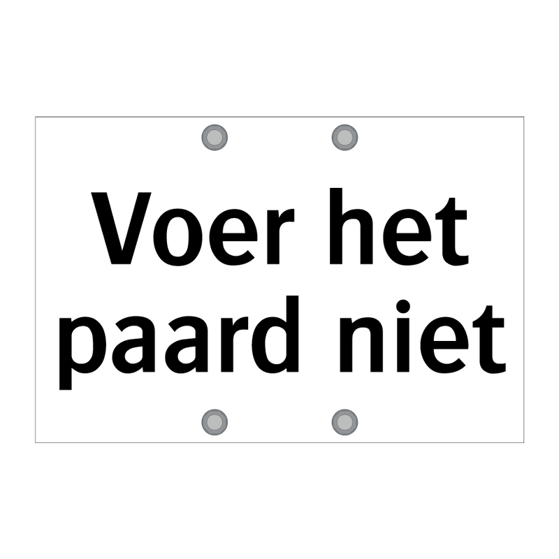 Voer het paard niet