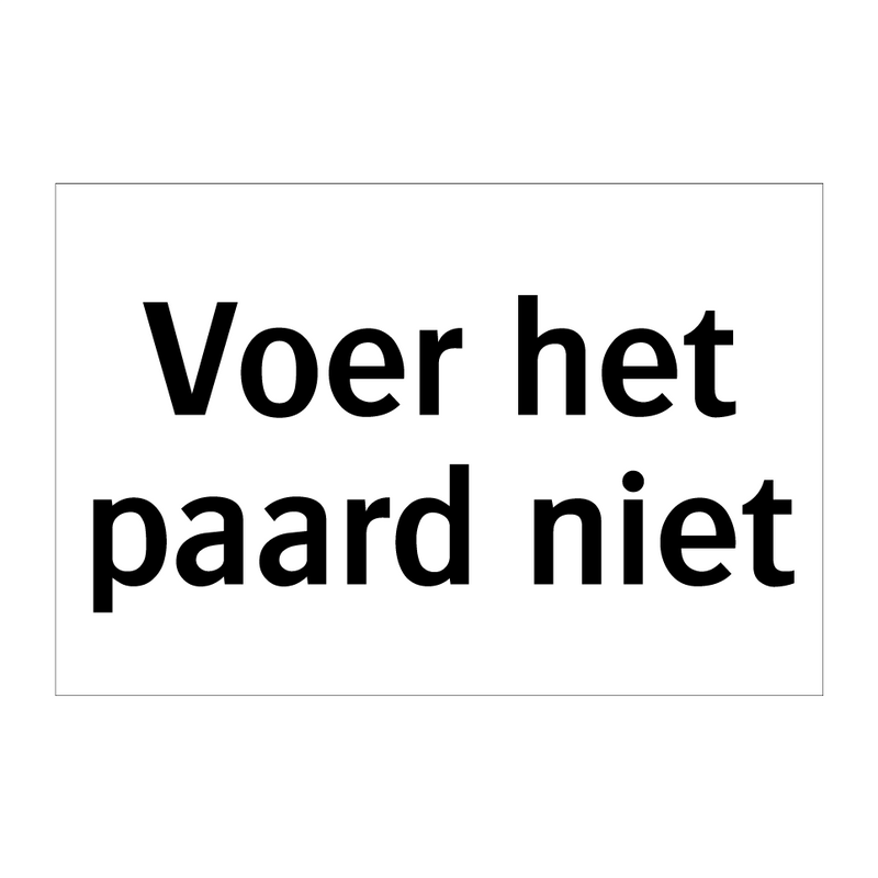 Voer het paard niet