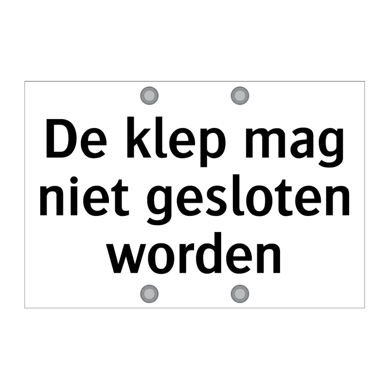 De klep mag niet gesloten worden