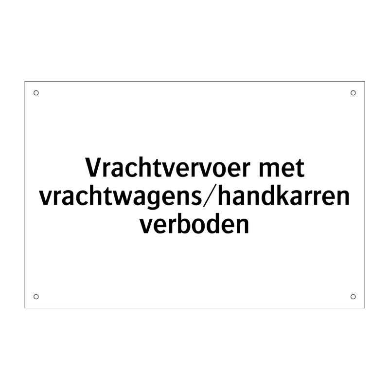 Vrachtvervoer met vrachtwagens/handkarren verboden