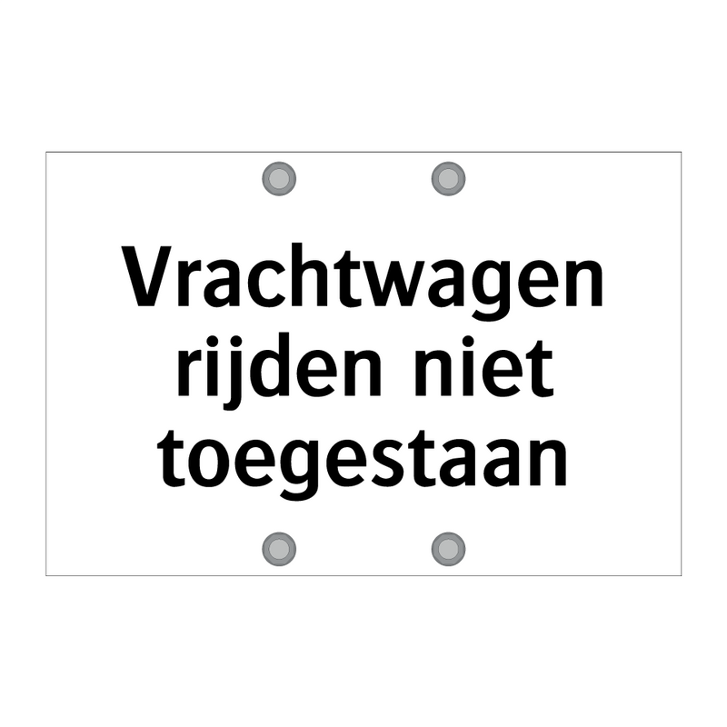 Vrachtwagen rijden niet toegestaan