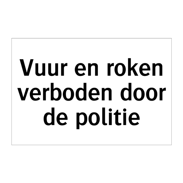 Vuur en roken verboden door de politie