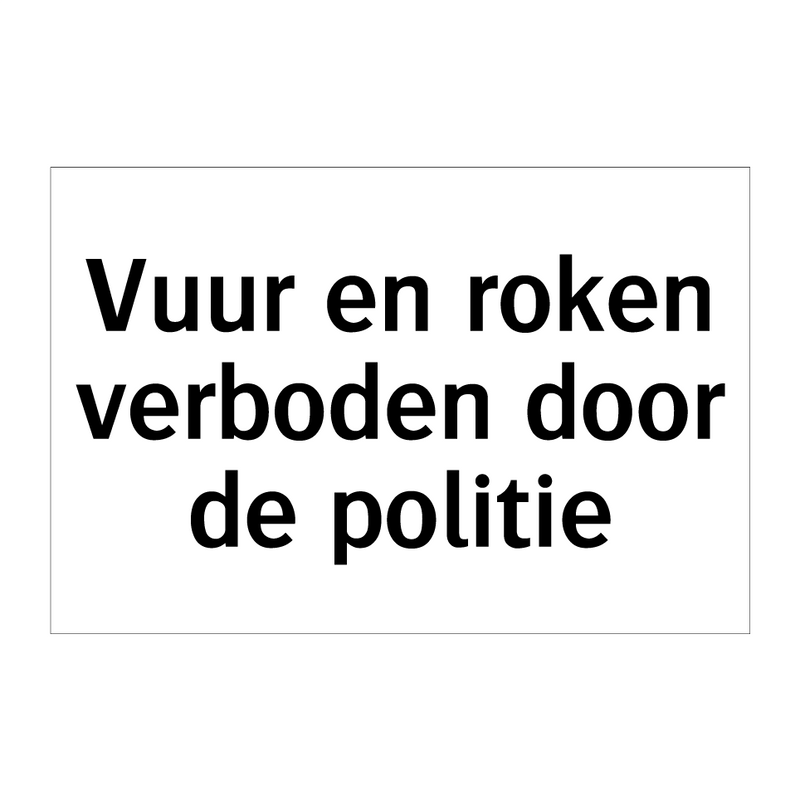 Vuur en roken verboden door de politie