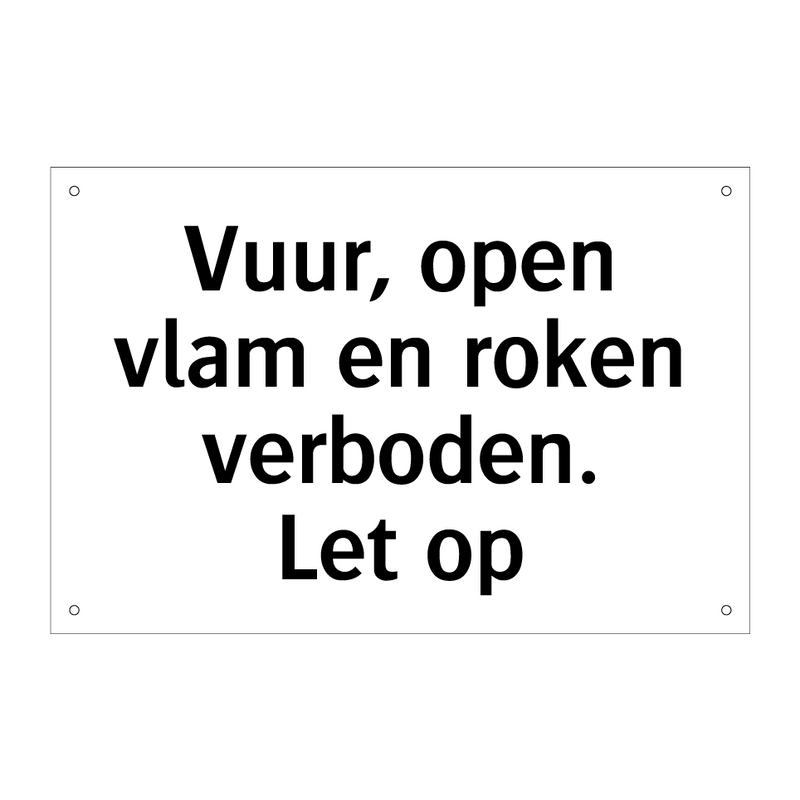 Vuur, open vlam en roken verboden. Let op