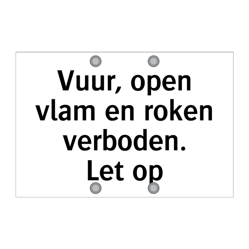 Vuur, open vlam en roken verboden. Let op