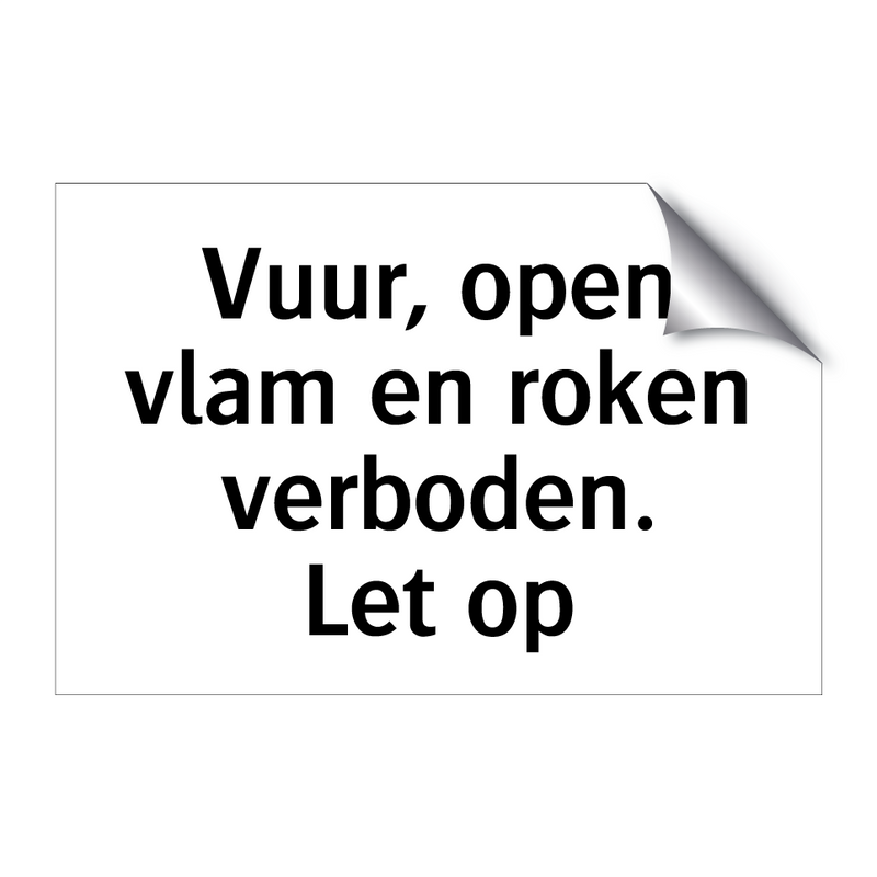 Vuur, open vlam en roken verboden. Let op