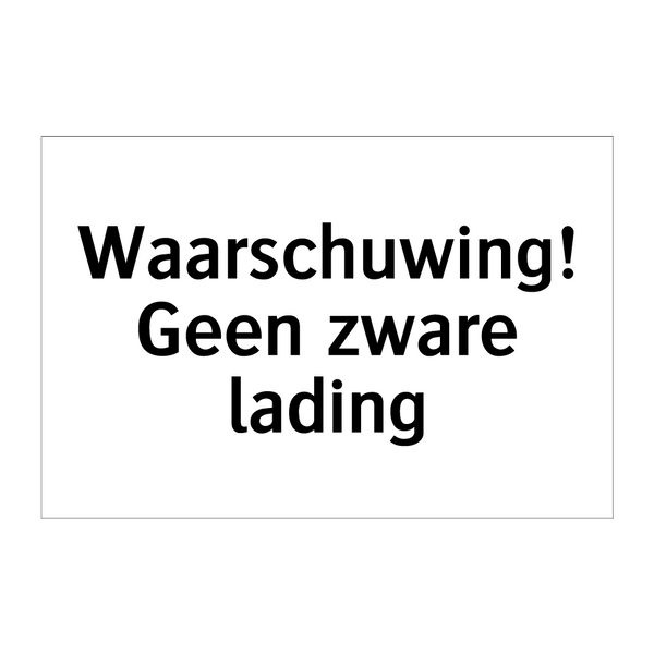 Waarschuwing! Geen zware lading