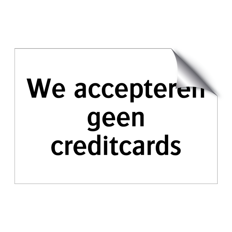 We accepteren geen creditcards