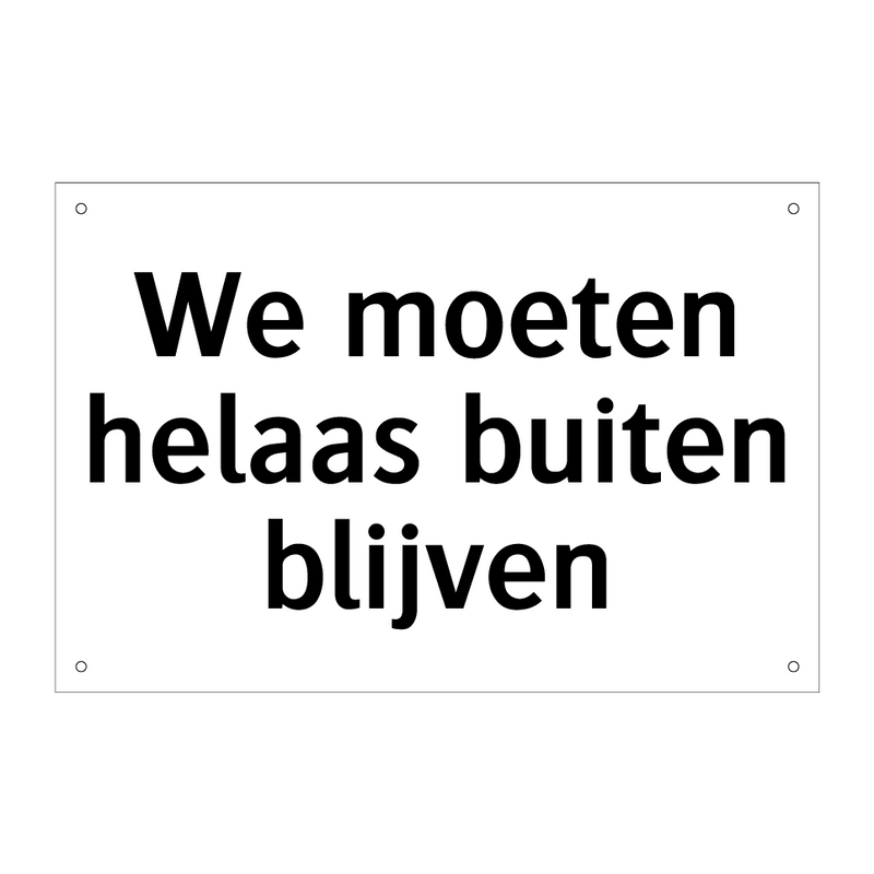 We moeten helaas buiten blijven