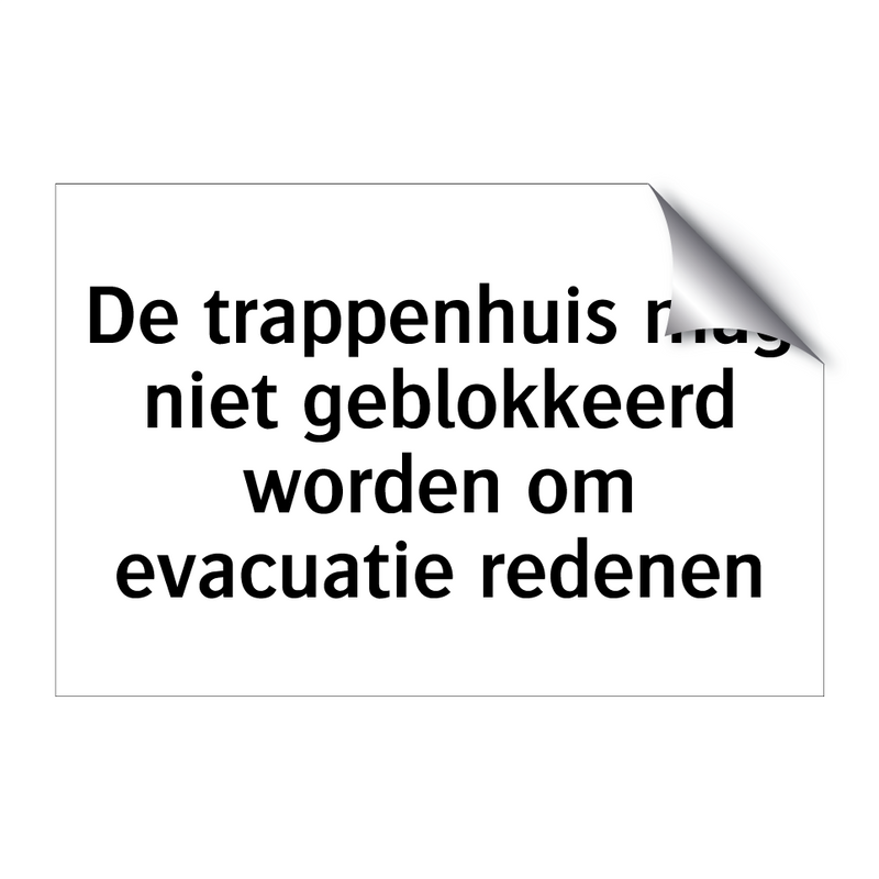 De trappenhuis mag niet geblokkeerd worden om evacuatie redenen