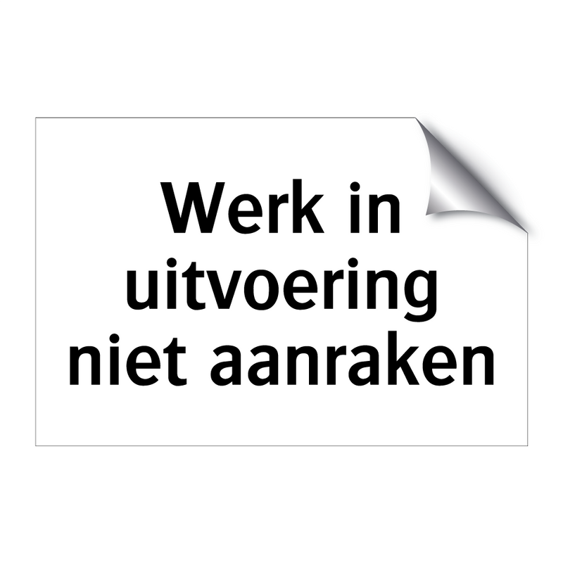 Werk in uitvoering niet aanraken