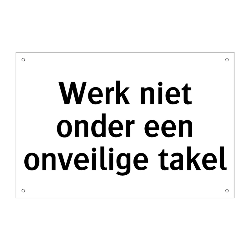 Werk niet onder een onveilige takel