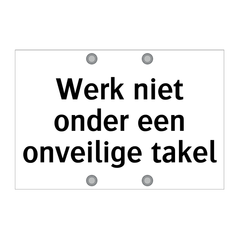 Werk niet onder een onveilige takel