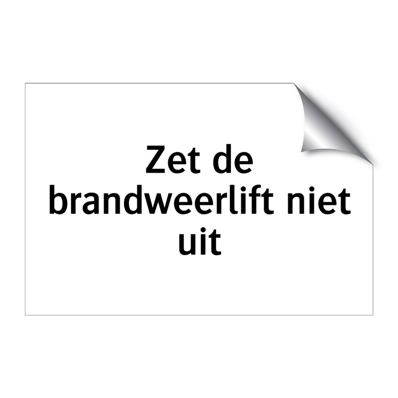 Zet de brandweerlift niet uit