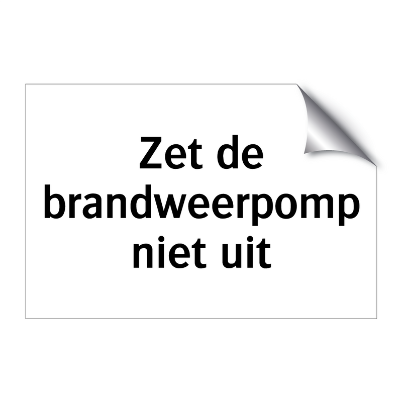 Zet de brandweerpomp niet uit