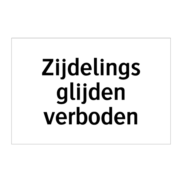 Zijdelings glijden verboden