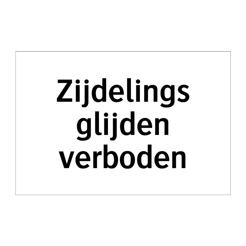 Zijdelings glijden verboden