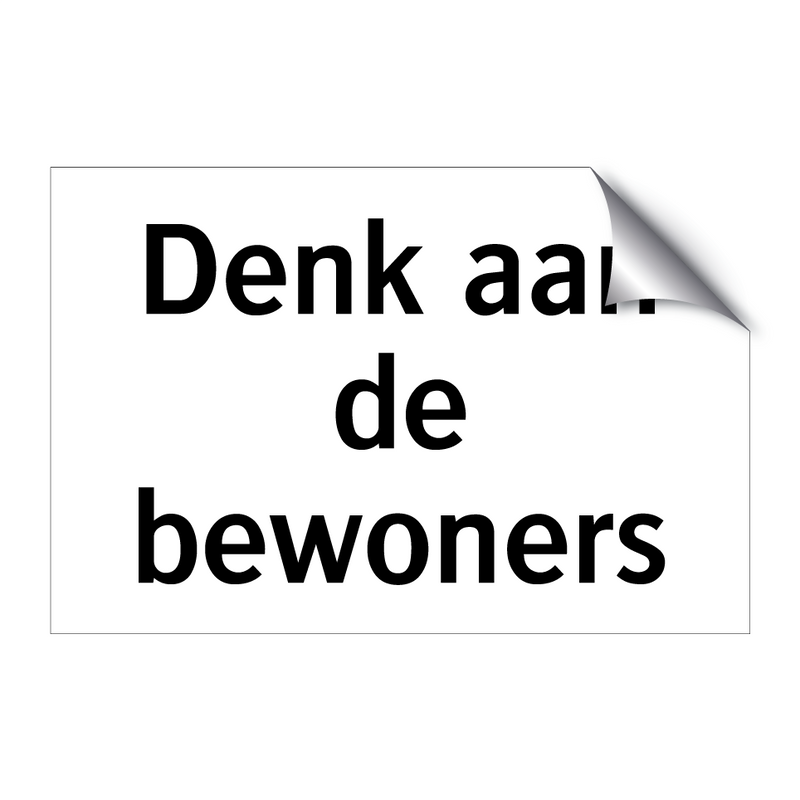 Denk aan de bewoners