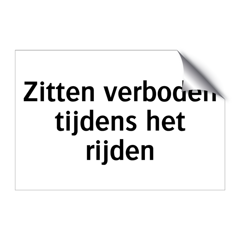 Zitten verboden tijdens het rijden