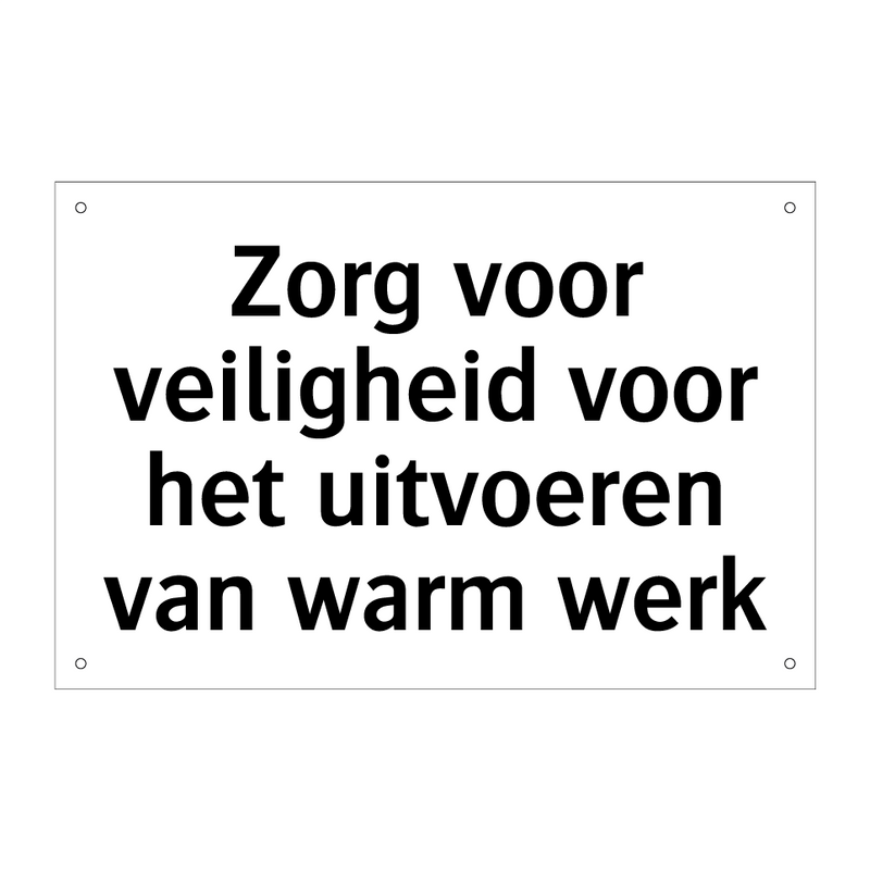 Zorg voor veiligheid voor het uitvoeren van warm werk