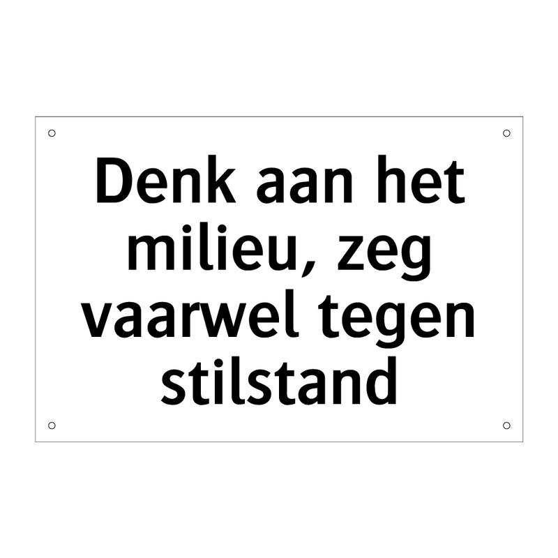 Denk aan het milieu, zeg vaarwel tegen stilstand