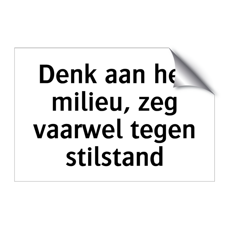 Denk aan het milieu, zeg vaarwel tegen stilstand