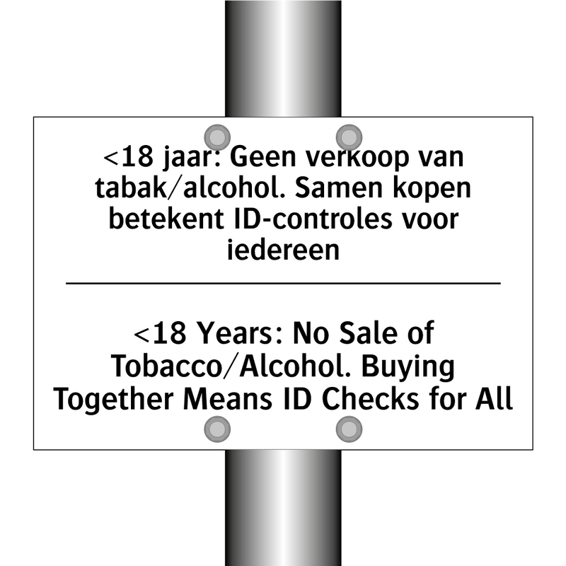 <18 jaar: Geen verkoop van tabak/alcohol. /.../ - <18 Years: No Sale of Tobacco/Alcohol. /.../