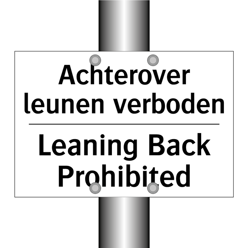 Achterover leunen verboden - Leaning Back Prohibited