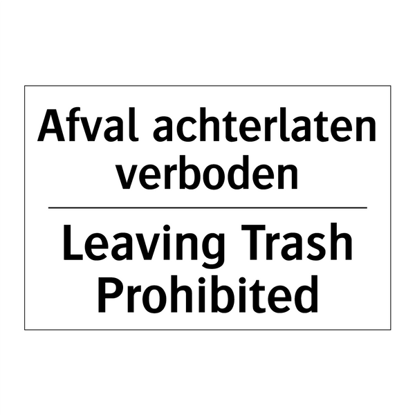 Afval achterlaten verboden - Leaving Trash Prohibited