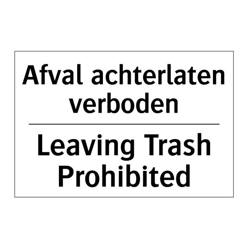 Afval achterlaten verboden - Leaving Trash Prohibited