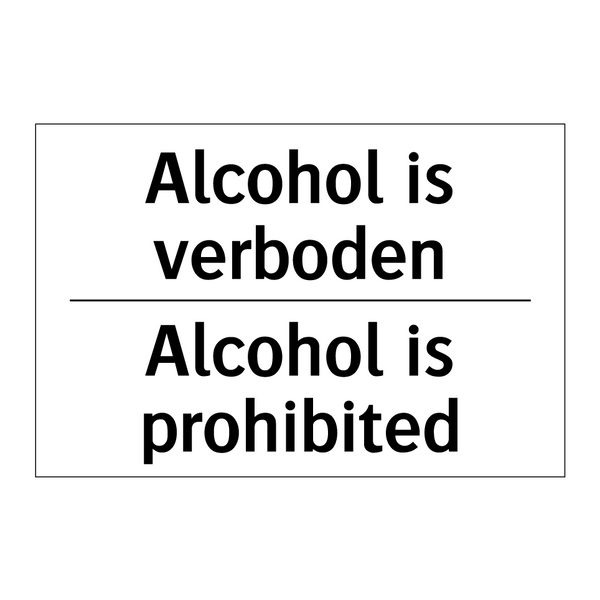 Alcohol is verboden - Alcohol is prohibited