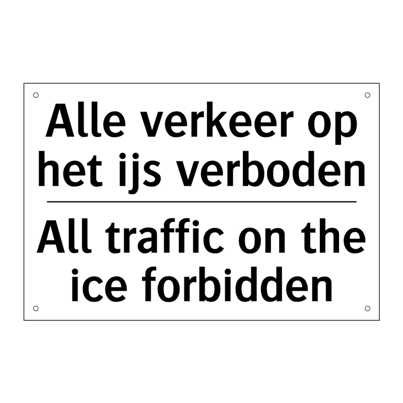 Alle verkeer op het ijs verboden/.../ - All traffic on the ice forbidden/.../