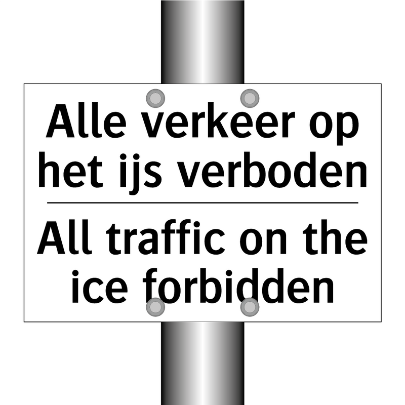 Alle verkeer op het ijs verboden/.../ - All traffic on the ice forbidden/.../