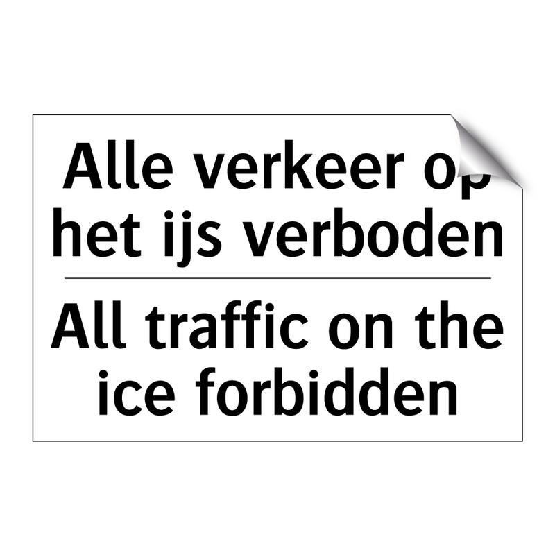 Alle verkeer op het ijs verboden/.../ - All traffic on the ice forbidden/.../