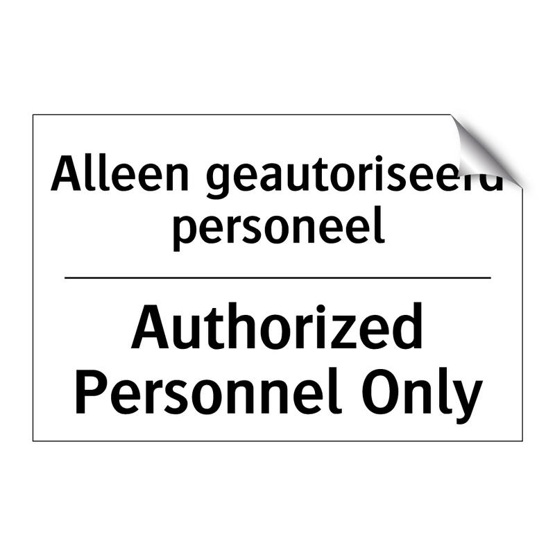 Alleen geautoriseerd personeel - Authorized Personnel Only