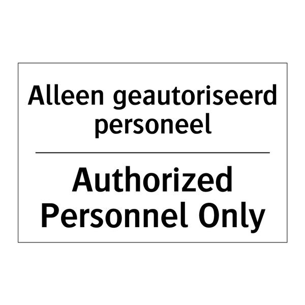 Alleen geautoriseerd personeel - Authorized Personnel Only