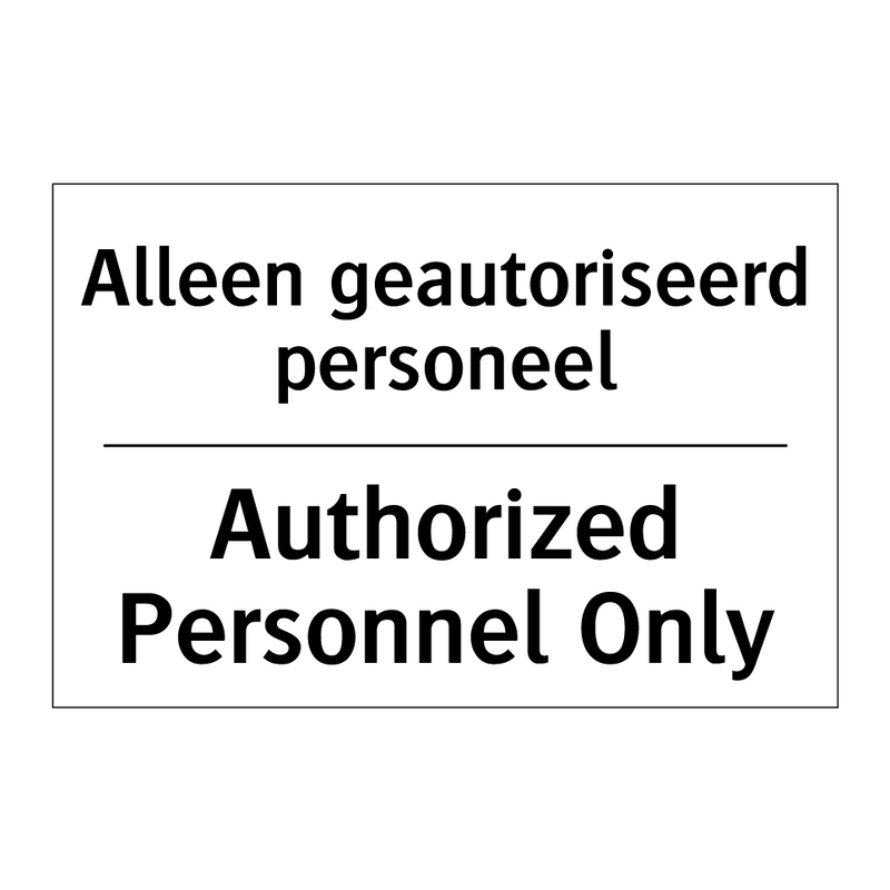 Alleen geautoriseerd personeel - Authorized Personnel Only