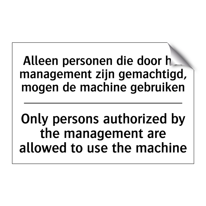 Alleen personen die door het management /.../ - Only persons authorized by the /.../